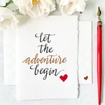 Romantic handmade card Let the Adventure Begin; Hand lettered calligraphy and Hand painted;